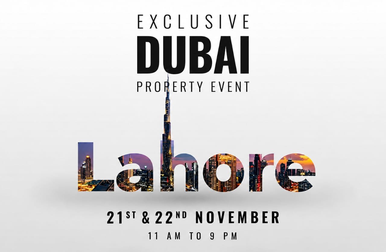 Dubai Property Showcase in Lahore Scheduled for November 21 to 22 Advertises Bookings from Rs 30 Lakh